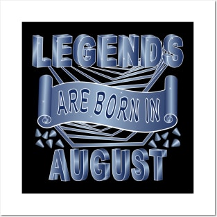 Legends Are Born In August Posters and Art